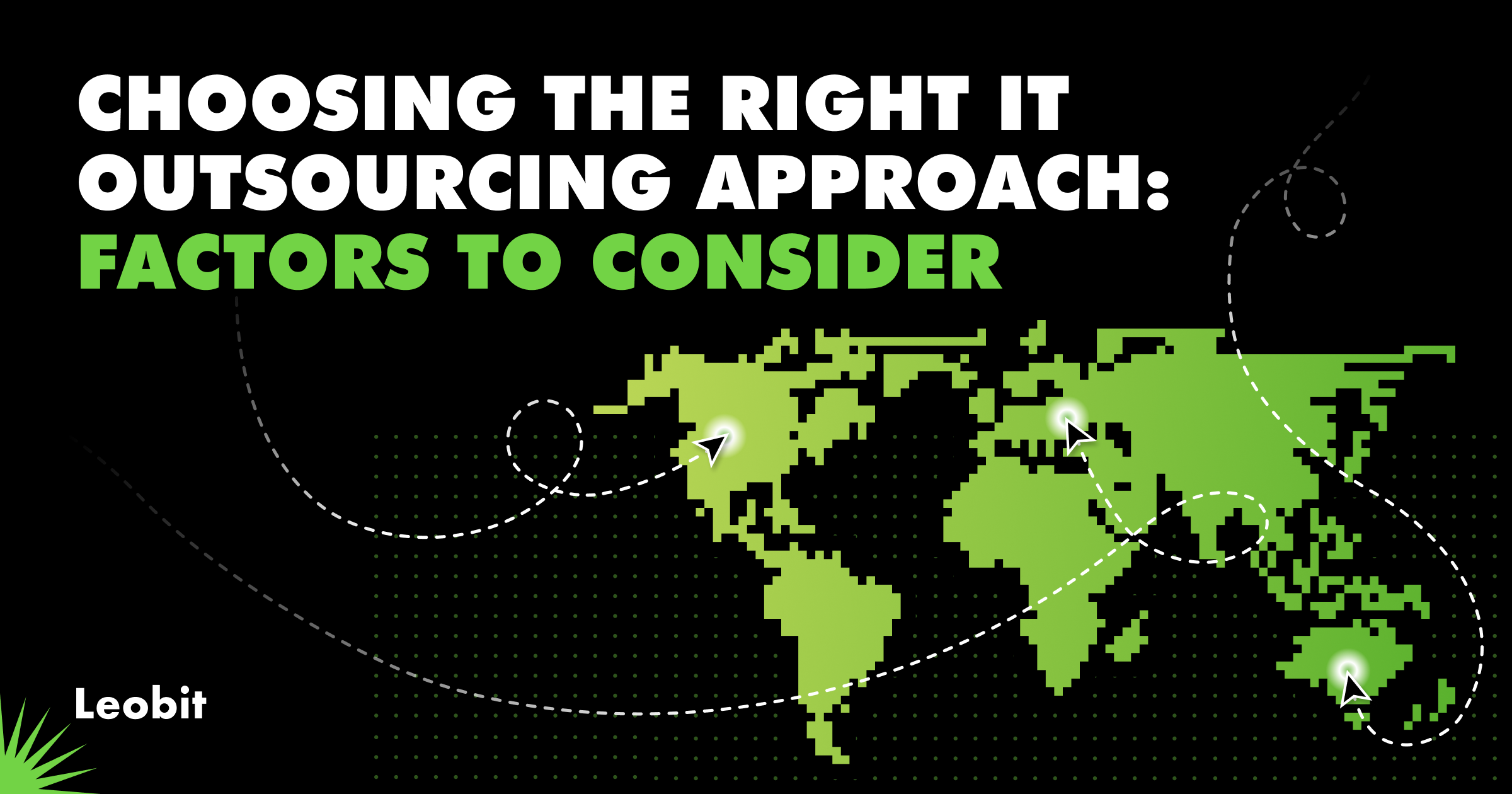 Choosing the Right IT Outsourcing Approach: Factors to Consider