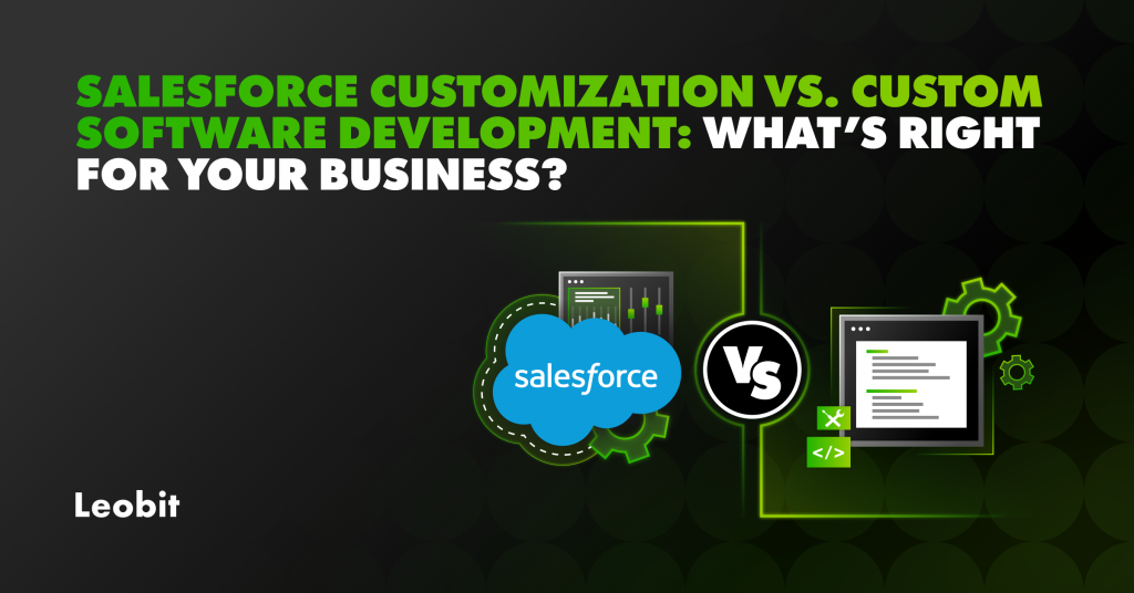 Salesforce Customization vs. Custom Software Development: What’s ...