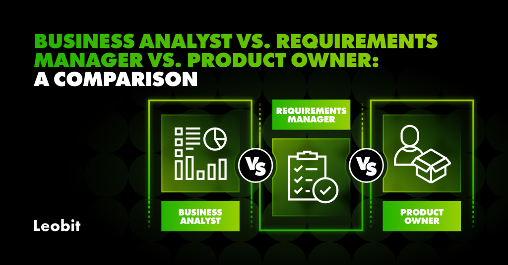 Comparing Product Owner vs. Business Analyst vs. Requirements Man...