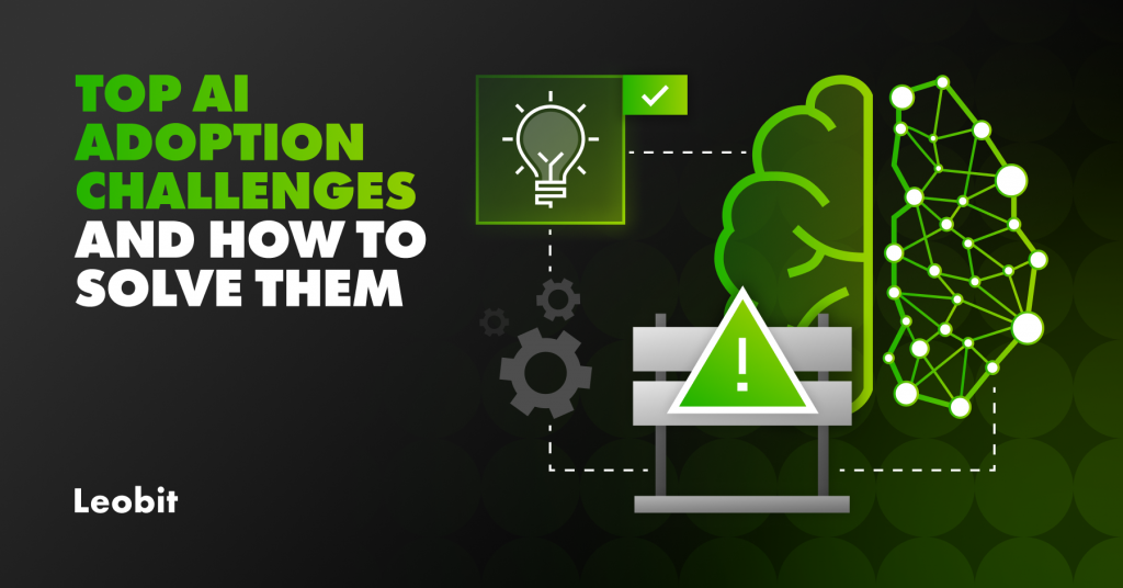 Most Common AI Adoption Challenges and How To Solve Them