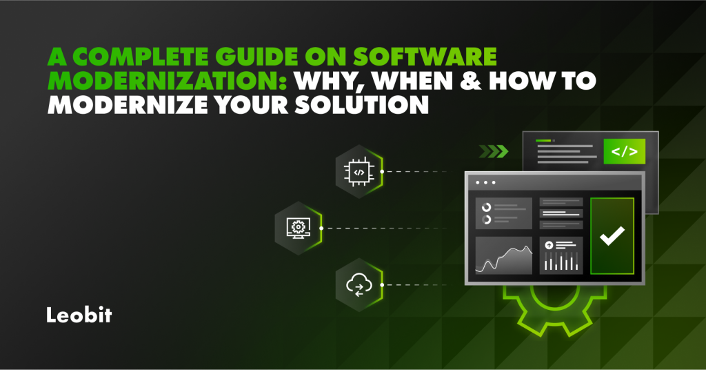 A Complete Guide on Software Modernization: Why, When, and How To...