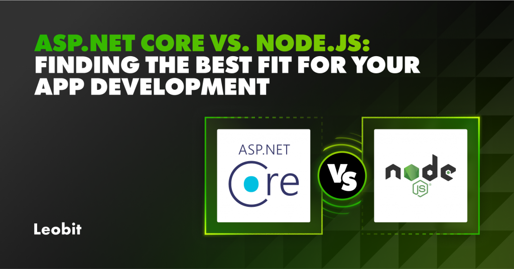 ASP.NET Core vs Node.js: Finding the Best Fit for Your App Develo...
