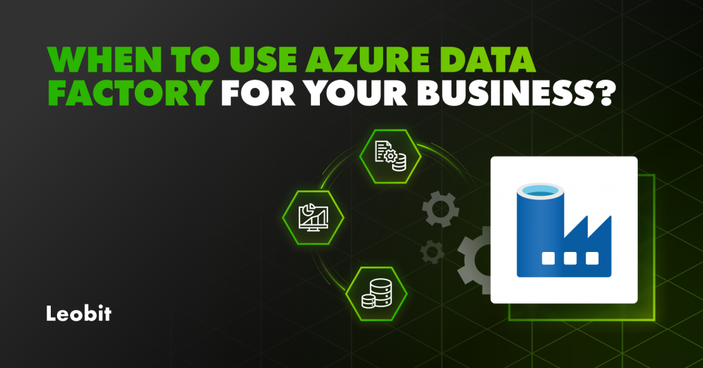 When Can Azure Data Factory Help Your Business