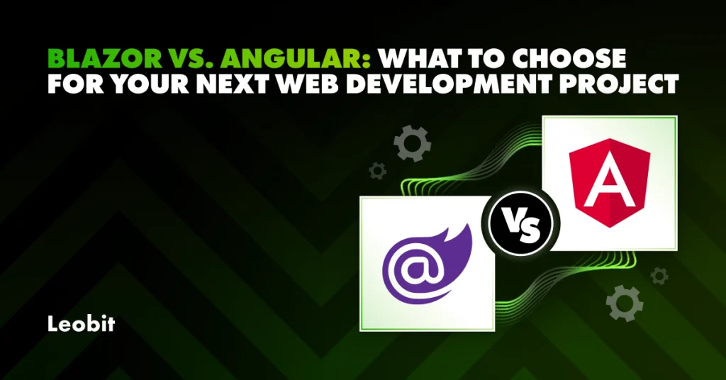 Blazor vs. Angular: What to Choose for Your Next Web Development ...