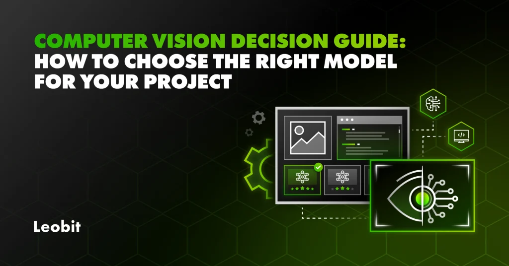 Computer Vision Decision Guide: How to Choose the Right Model for...