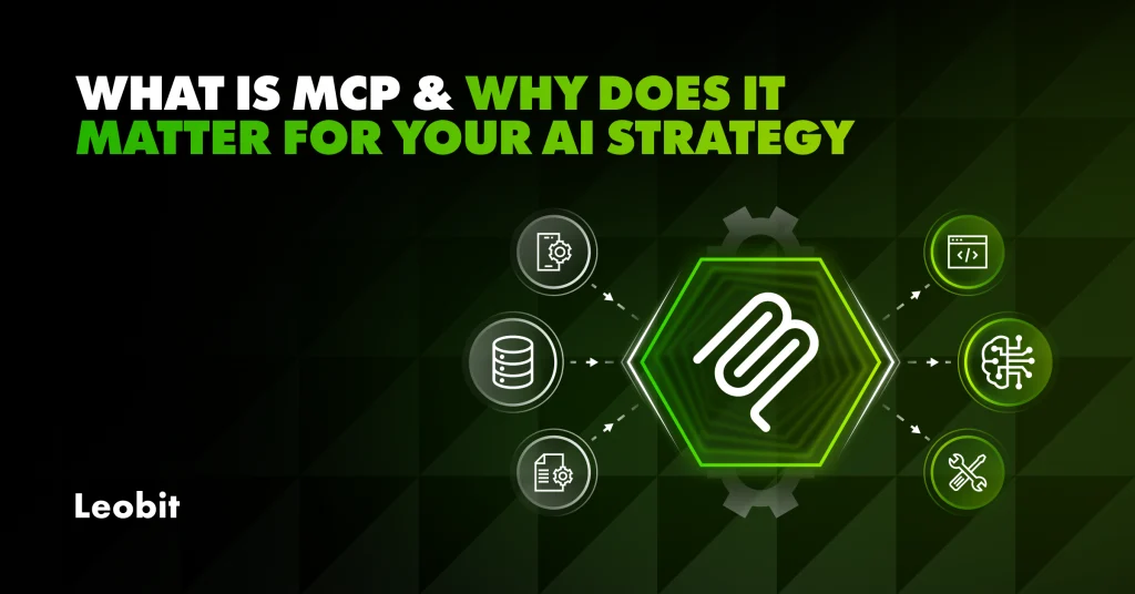 What Is MCP and Why Does It Matter for Your AI Strategy