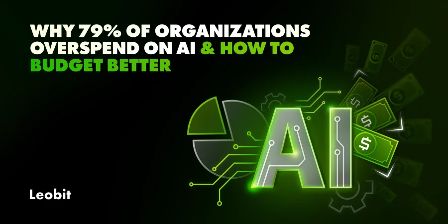 Why 79% of Organizations Overspend on AI and How to Budget Better